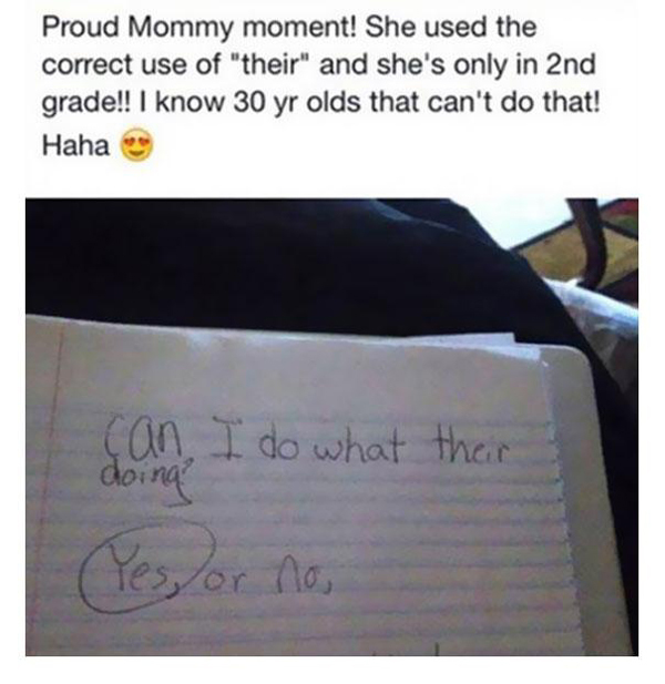 10.) That child will correct his errors. Mommy won