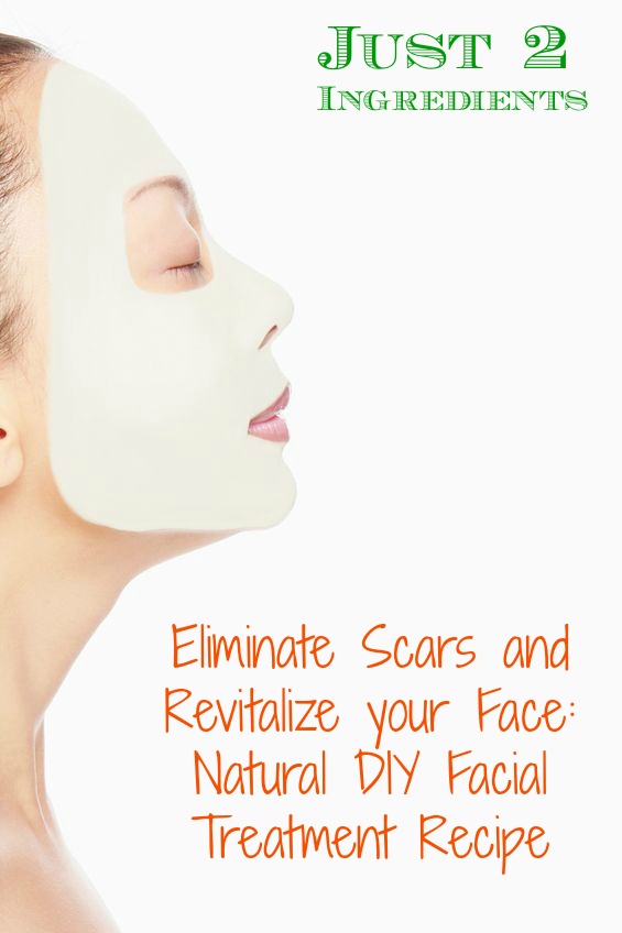 Eliminate Scars and Revitalize the face: normal Do-it-yourself Facial Treatment Recipe