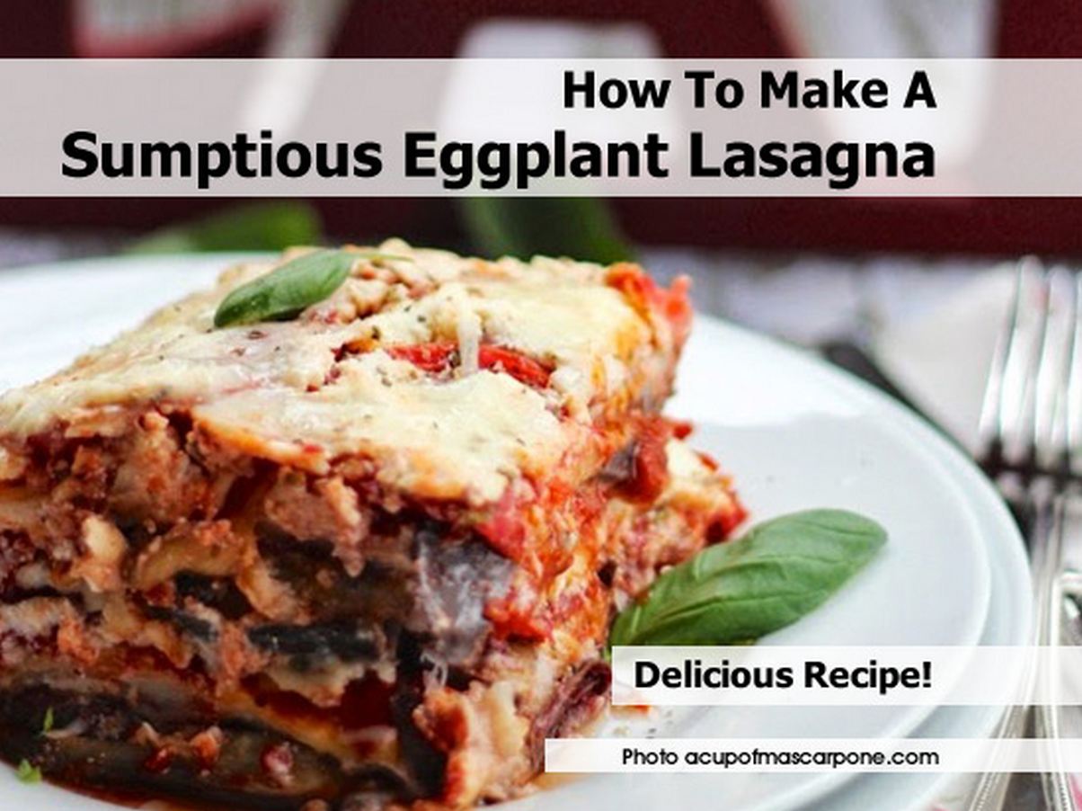 sumptious-eggplant-lasagna-acupofmascarpone-com